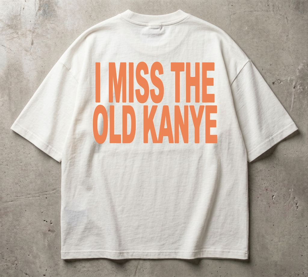 I Miss The Old Kanye - Oversized Tshirt